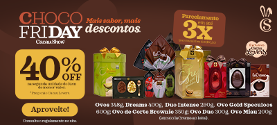 Chocofriday 40% OFF na 2ª Unidade